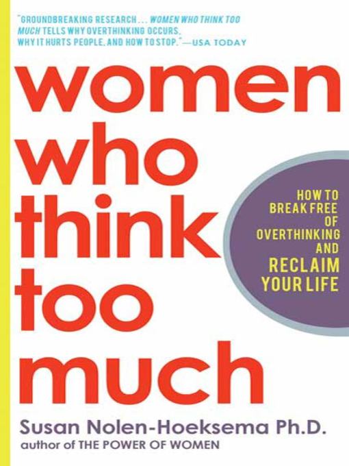 Title details for Women Who Think Too Much by Susan Nolen-Hoeksema - Wait list